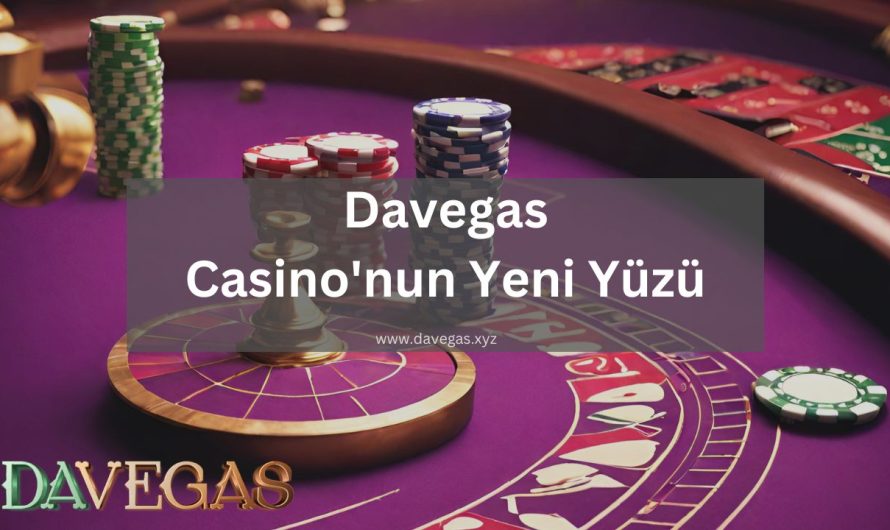 Davegas Casino’nun Yeni Yüzü